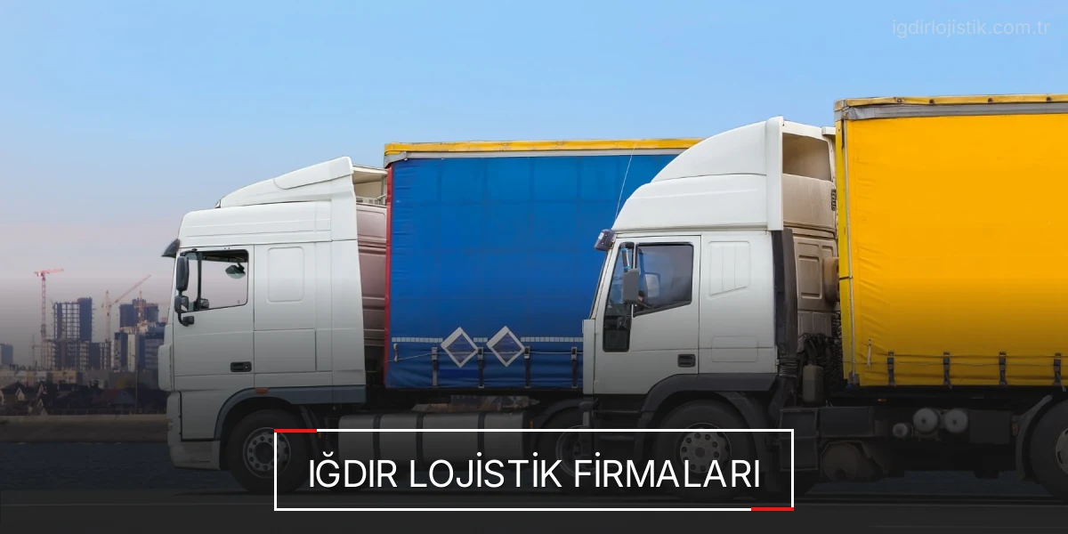 İstanbul Iğdır Lojistik Hızlı Teslimat ve Güvenli Depolama